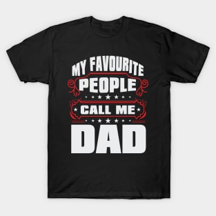 My Favorite People Call Me Dad T-Shirt